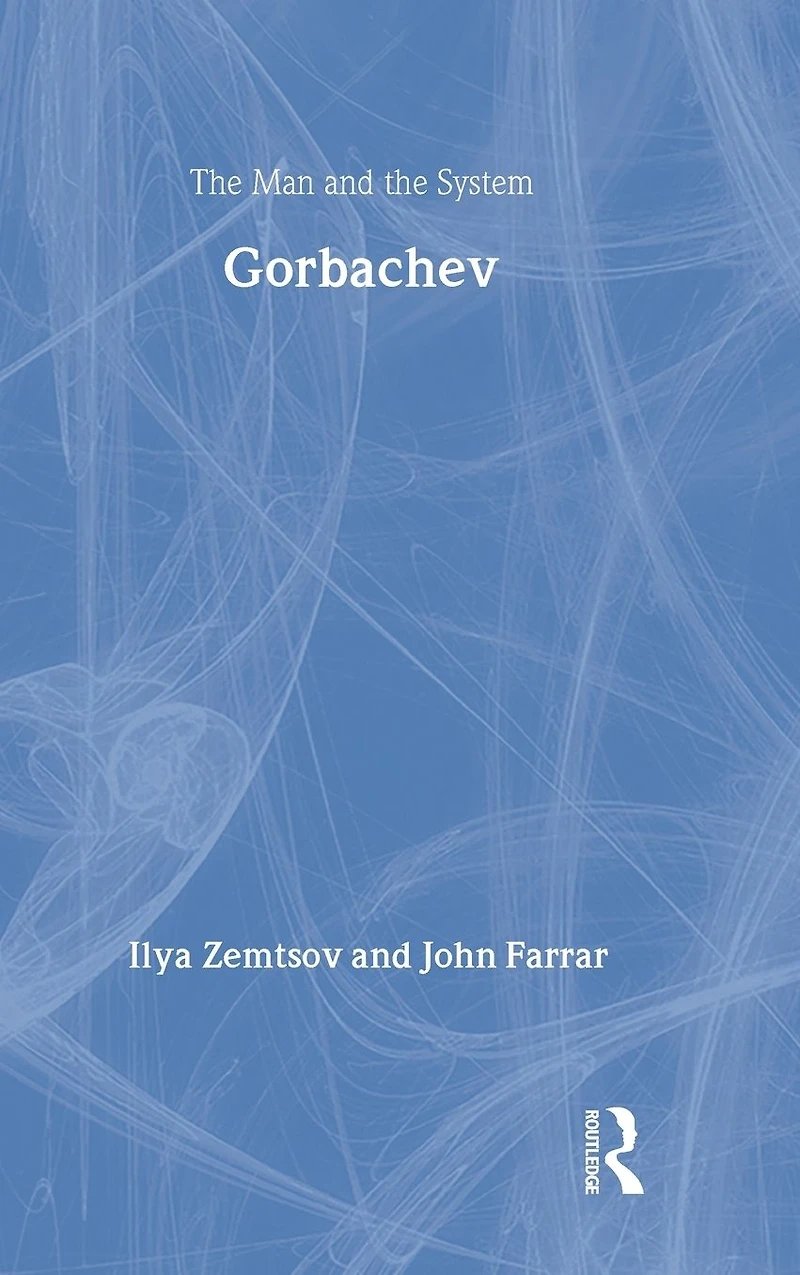 Gorbachev: the Man and System