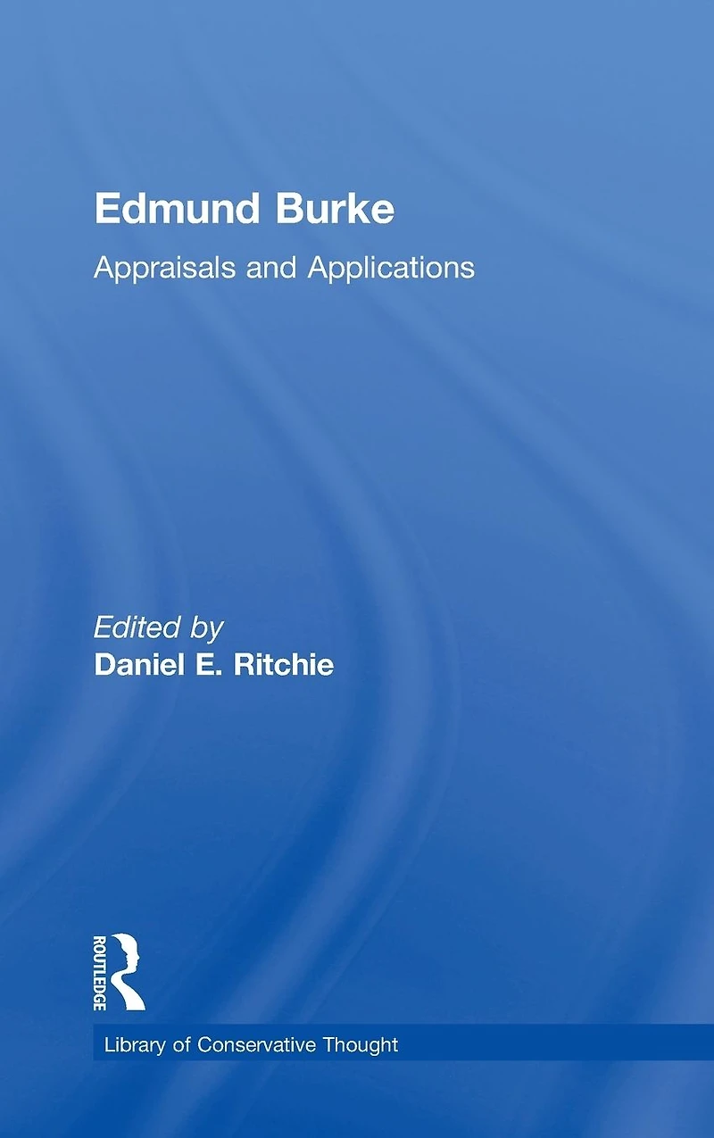 Edmund Burke: Appraisals and Applications
