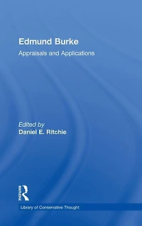 Edmund Burke: Appraisals and Applications