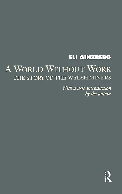 A World Without Work: Story of the Welsh Miners
