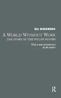A World Without Work: Story of the Welsh Miners