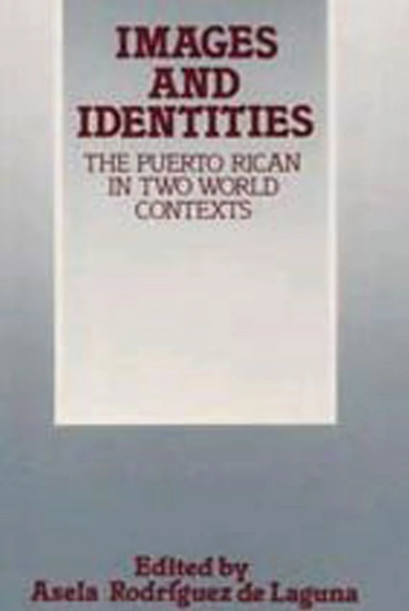 Images and Identities: Puerto Rican Two World Contexts