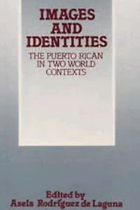 Images and Identities: Puerto Rican Two World Contexts