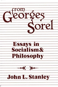 From Georges Sorel: Essays Socialism and Philosophy