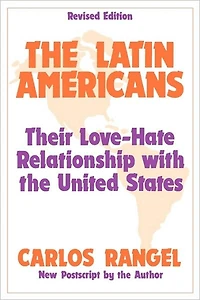 the Latin Americans: Their Love-hate Relationship with United States