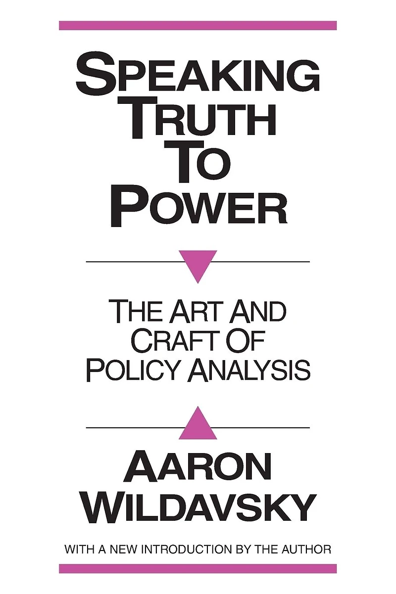 Speaking Truth to Power: Art and Craft of Policy Analysis