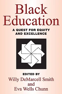 Black Education: A Quest for Equity and Excellence