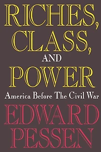 Riches, Class, and Power: United States Before the Civil War