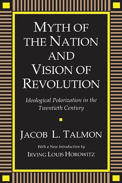 Myth of the Nation and Vision of Revolution: Ideological Polarization in the Twentieth Century