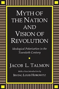 Myth of the Nation and Vision of Revolution: Ideological Polarization in the Twentieth Century