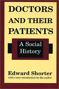 Doctors and Their Patients: A Social History