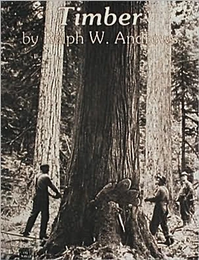 Timber: Loggers Challenge the Great Northwest Forests