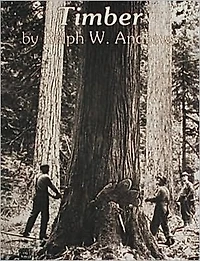 Timber: Loggers Challenge the Great Northwest Forests