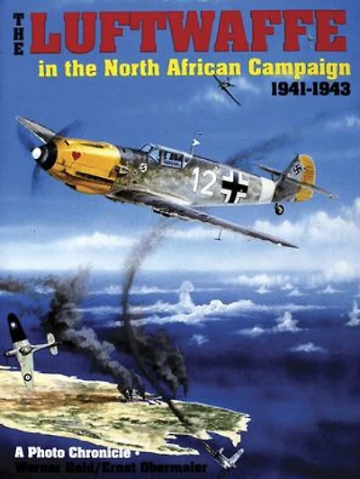The Luftwaffe in the North African Campaign 1941-1943