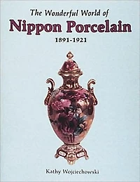 The Wonderful World of Nippon Porcelain, 1891-1921