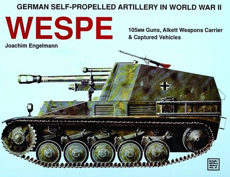 German Self-Propelled Artillery in WWII: Wespe