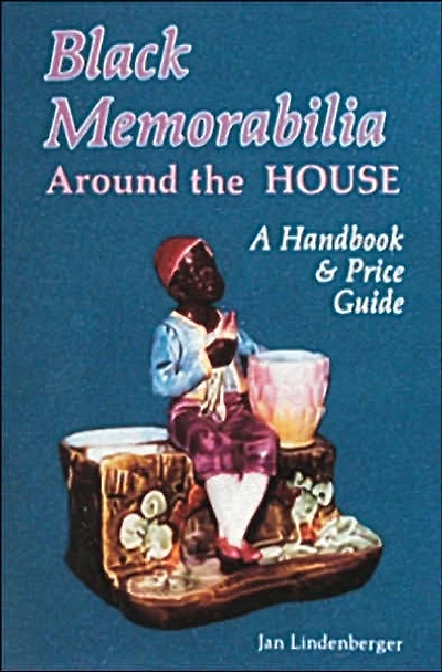 Black Memorabilia Around the House: A Handbook and Price Guide