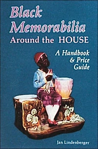 Black Memorabilia Around the House: A Handbook and Price Guide
