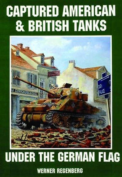 Captured American & British Tanks Under the German Flag