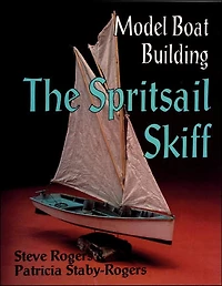 Model Boat Building: The Spritsail Skiff