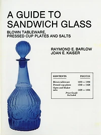 A Guide to Sandwich Glass: Blown Tableware, Pressed Cup Plates, and Salts From Volume 1