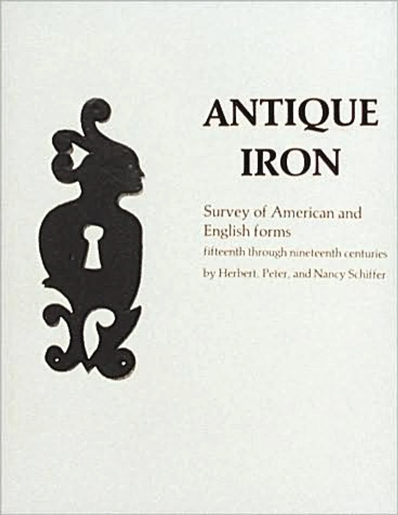 Antique Iron, English and American: 15th Century Through 1850