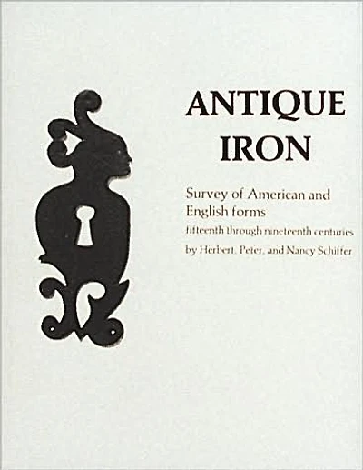 Antique Iron, English and American: 15th Century Through 1850