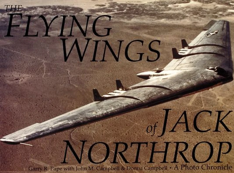 The Flying Wings of Jack Northrop