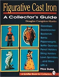 Figurative Cast Iron: A Collector's Guide
