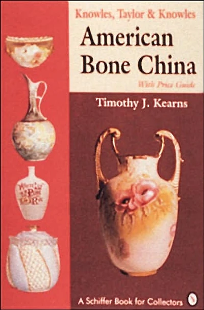 Knowles, Taylor & Knowles: American Bone China