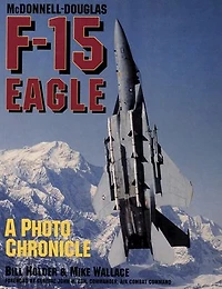 McDonnell-Douglas F-15 Eagle: A Photo Chronicle