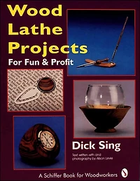 Wood Lathe Projects for Fun & Profit