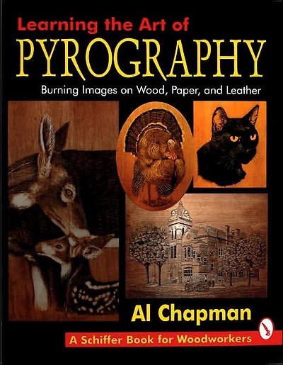 Learning the Art of Pyrography: Burning Images on Wood, Paper, and Leather