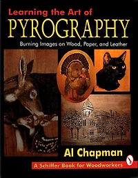 Learning the Art of Pyrography: Burning Images on Wood, Paper, and Leather