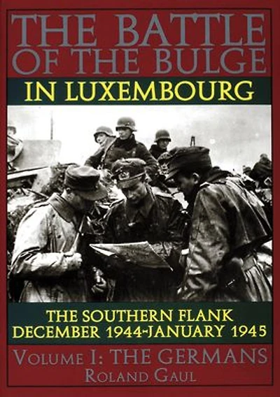 The Battle of the Bulge in Luxembourg: The Southern Flank - Dec. 1944