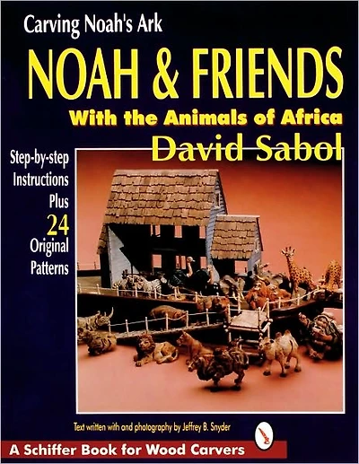 Carving Noah's Ark: Noah and Friends With the Animals of Africa