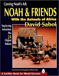 Carving Noah's Ark: Noah and Friends With the Animals of Africa