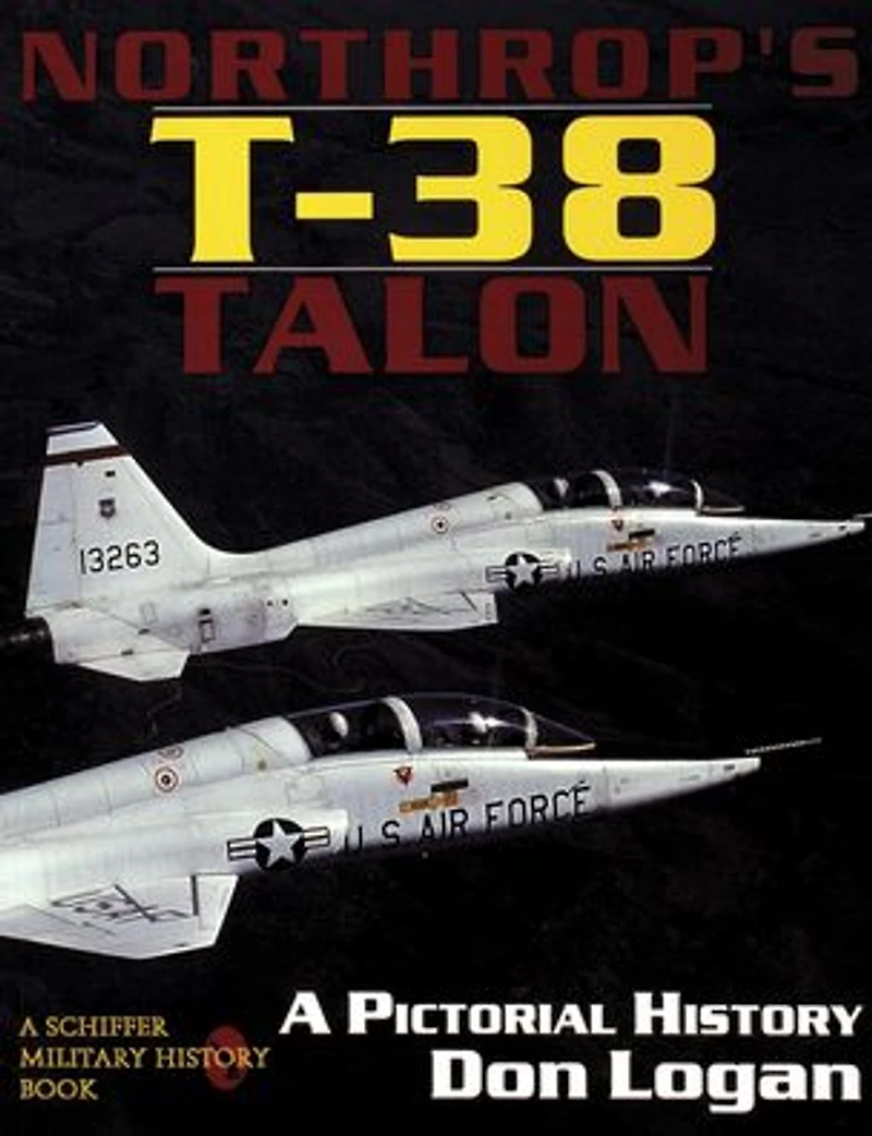 Northrop's T-38 TALON: A Pictorial History