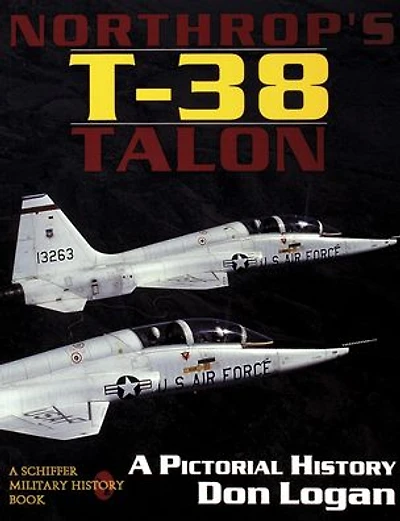 Northrop's T-38 TALON: A Pictorial History
