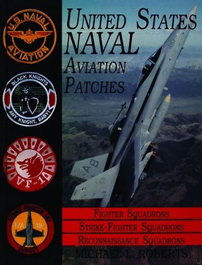 United States Navy Patches Series: Volume III: Fighter, Fighter Attack, Recon Squadrons