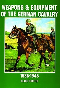 Weapons and Equipment of the German Cavalry in World War II