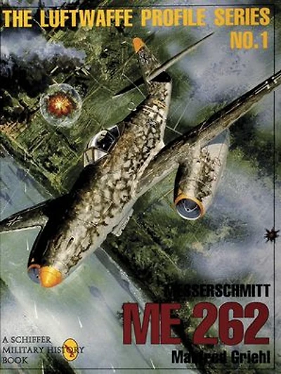The Luftwaffe Profile Series, No. 1: Messerschmitt Me 262