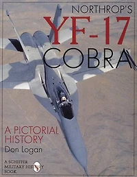 Northrop's YF-17 Cobra: A Pictorial History