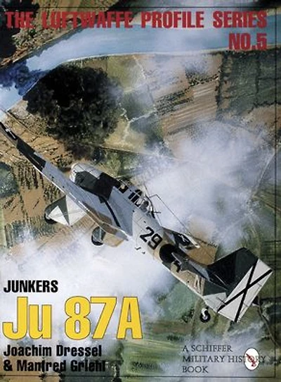 The Luftwaffe Profile Series, No. 5: Junkers Ju 87A