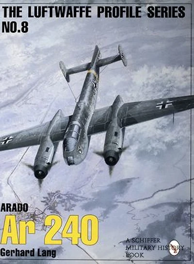 The Luftwaffe Profile Series, No. 8: Arado Ar 240