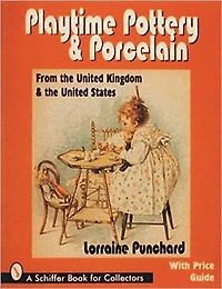 Playtime Pottery and Porcelain from The United Kingdom and The United States