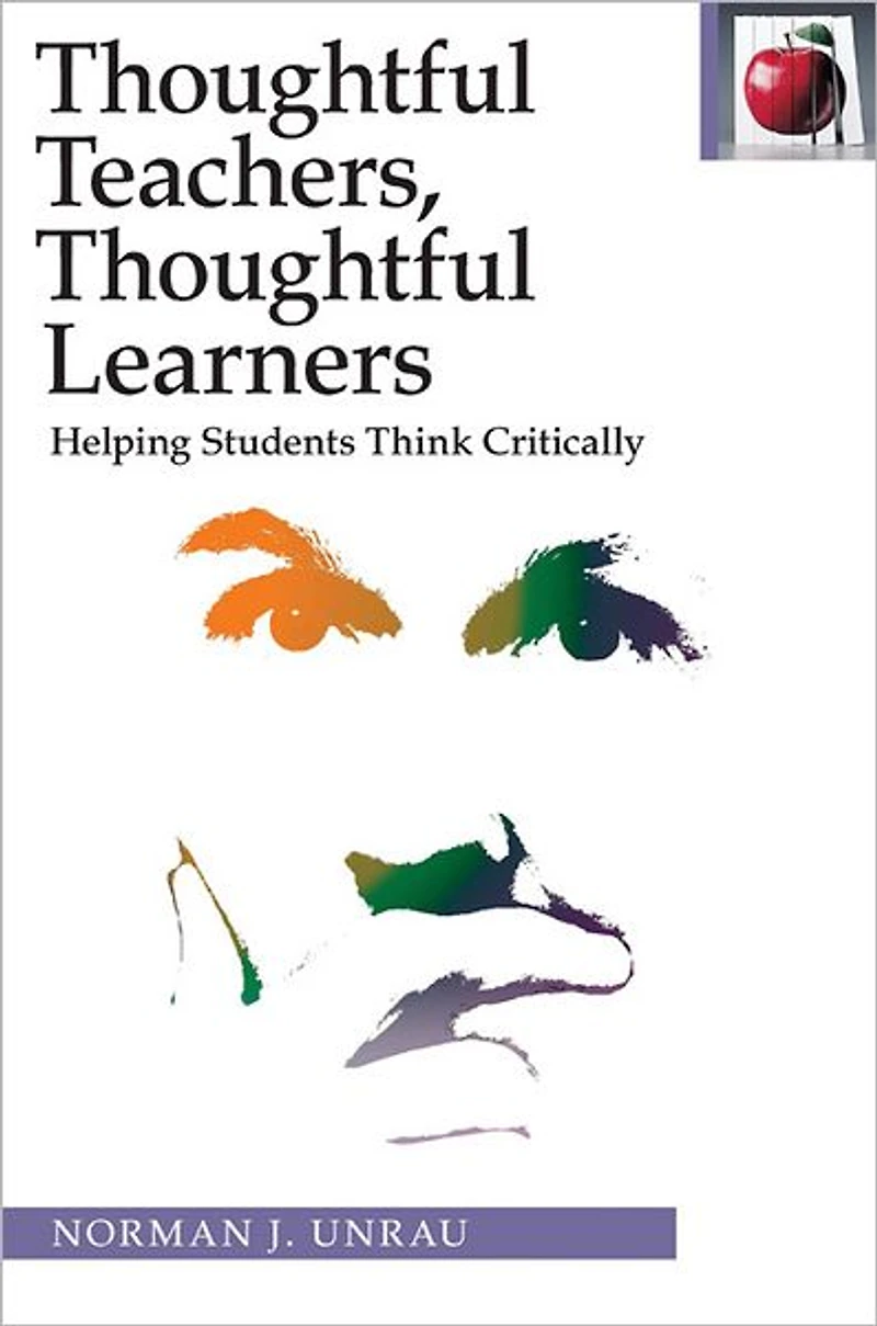 Thoughtful Teachers Thoughtful Learners:: Helping Students Think Critically
