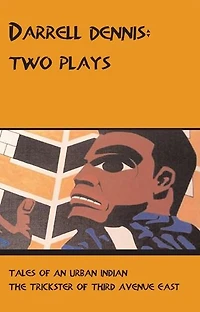 Darrell Dennis: Two Plays
