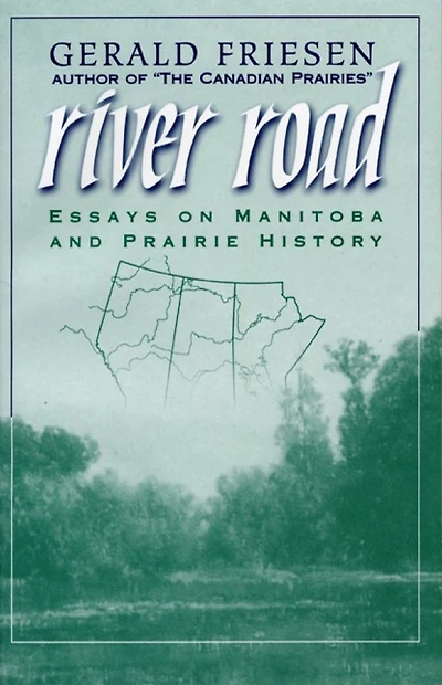 River Road: Essays on Manitoba and Prairie History