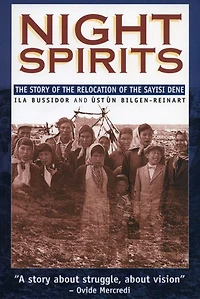 Night Spirits: the Story of Relocation Sayisi Dene